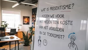 Wat Is Presentisme? Kiezen We Voor Het Heden Ten Koste Van Het Verleden En De Toekomst?