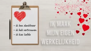 Ik maak mijn eigen werkelijkheid