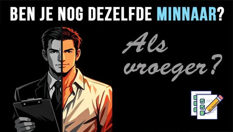 Ben je nog dezelfde minnaar?